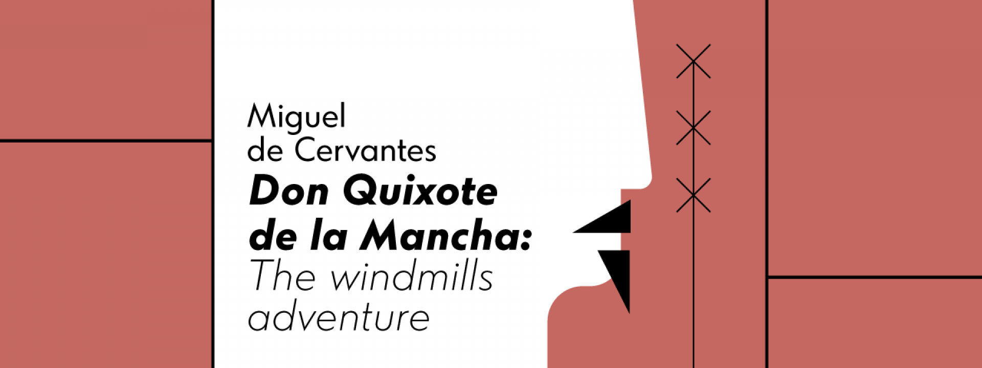 Parabases: Faces of the Hero | Miguel de Cervantes, Don Quixote de la Mancha: The windmills adventure - Εικόνα